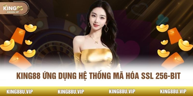 KING88 ứng dụng hệ thống mã hóa SSL 256-bit