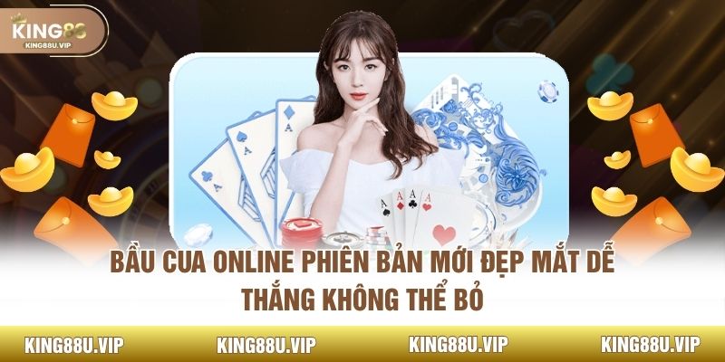 Bầu Cua Online Phiên Bản Mới Đẹp Mắt Dễ Thắng Không Thể Bỏ