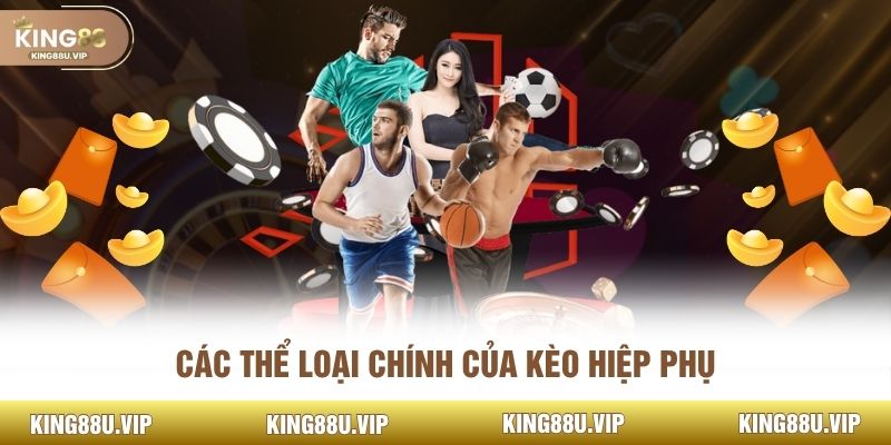 Các thể loại chính của kèo hiệp phụ