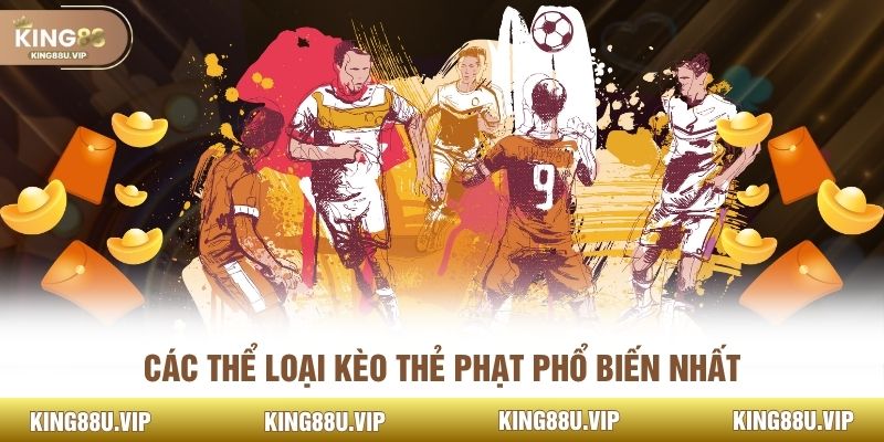 Các thể loại kèo thẻ phạt phổ biến nhất