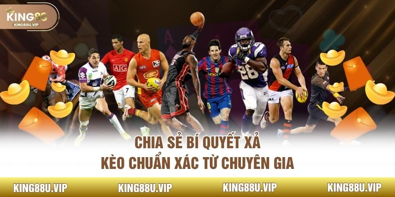 Chia sẻ bí quyết xả kèo chuẩn xác từ chuyên gia