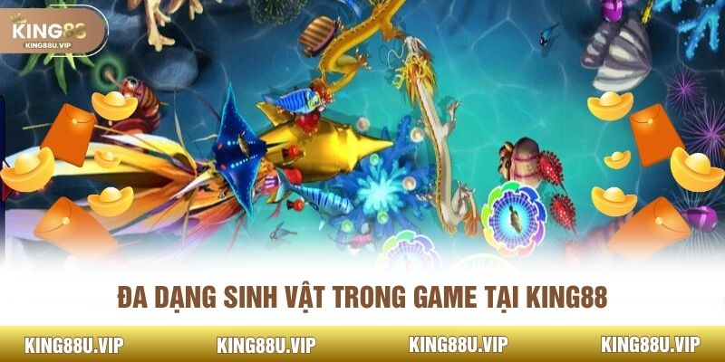 Đa dạng sinh vật trong game tại King88