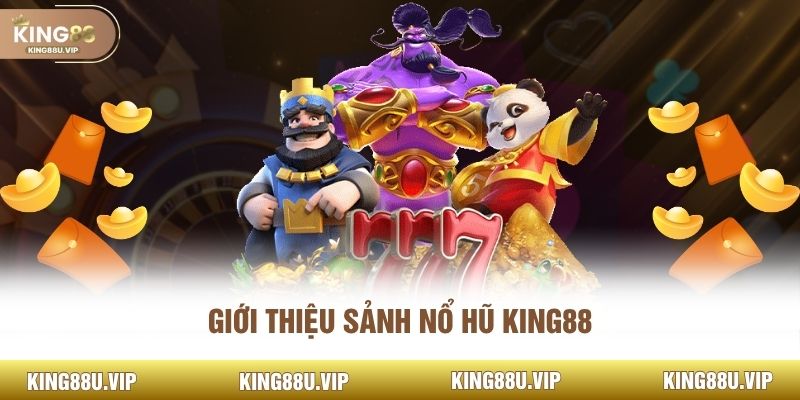 Giới thiệu sảnh nổ hũ King88