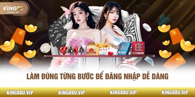 Làm đúng từng bước để đăng nhập dễ dàng