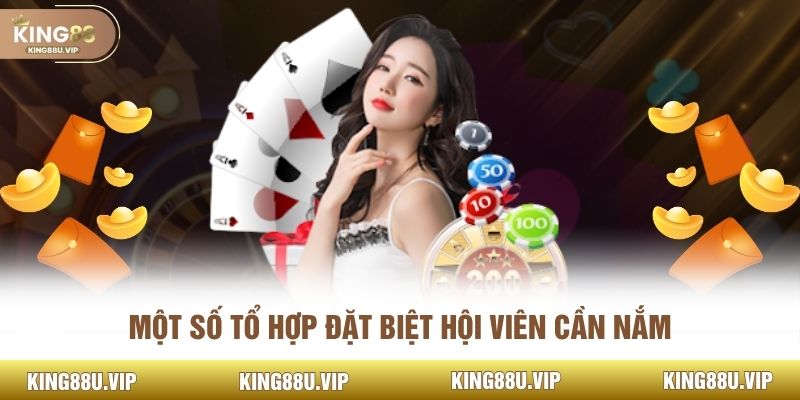 Một số tổ hợp đặt biệt hội viên cần nắm 