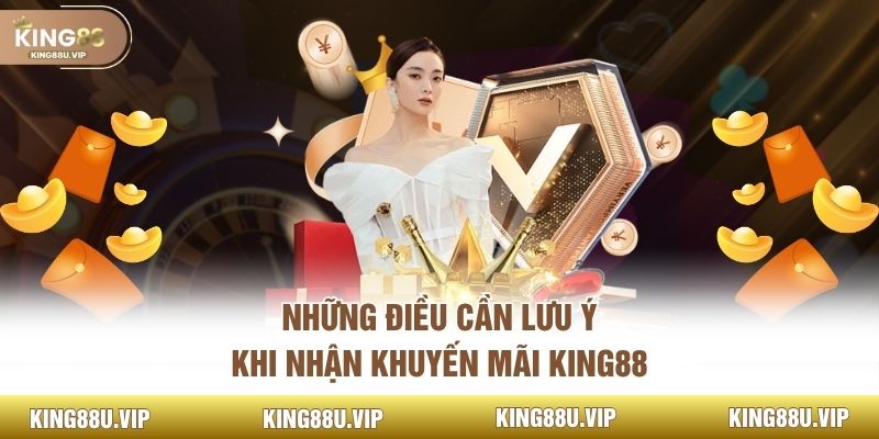 Những điều cần lưu ý khi nhận khuyến mãi King88