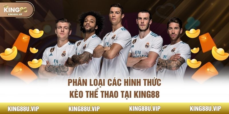 Phân loại các hình thức kèo thể thao tại KING88