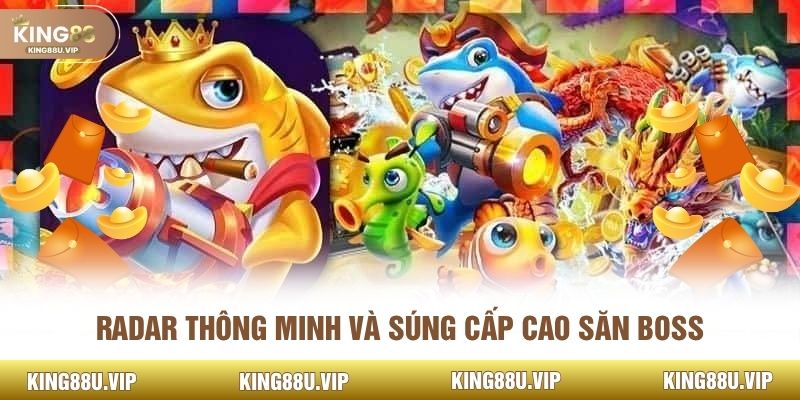 Radar thông minh và súng cấp cao săn boss 