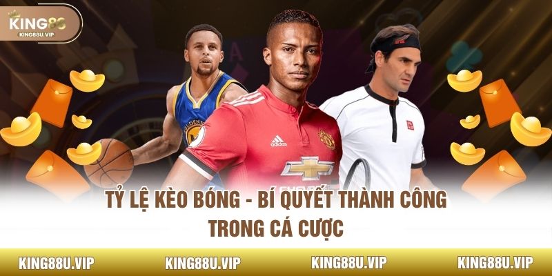 Tỷ Lệ Kèo Bóng - Bí Quyết Thành Công Trong Cá Cược